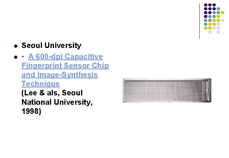 l l Seoul University · A 600 -dpi Capacitive Fingerprint Sensor Chip and Image-Synthesis