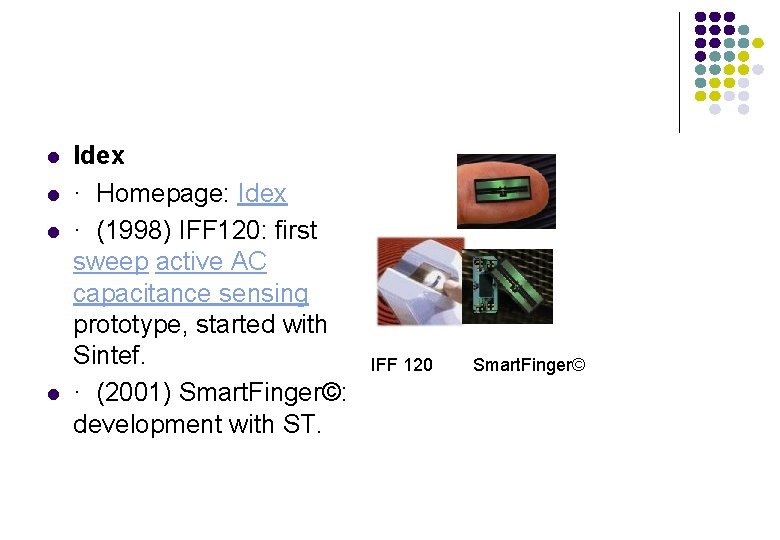 l l Idex · Homepage: Idex · (1998) IFF 120: first sweep active AC