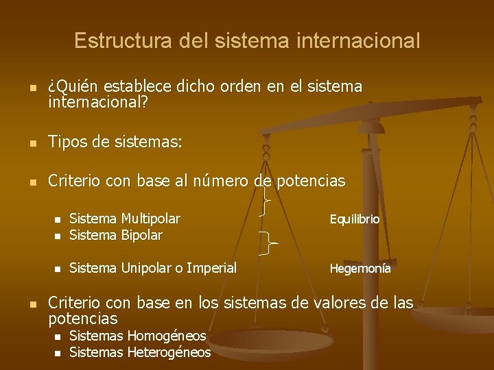 Estructura del sistema internacional n ¿Quién establece dicho orden en el sistema internacional? n