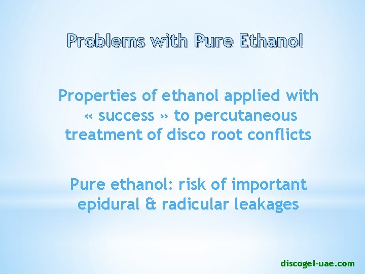 Problems with Pure Ethanol Properties of ethanol applied with « success » to percutaneous