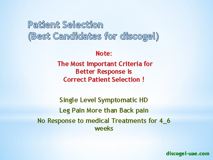 Patient Selection (Best Candidates for discogel) Note: The Most Important Criteria for Better Response