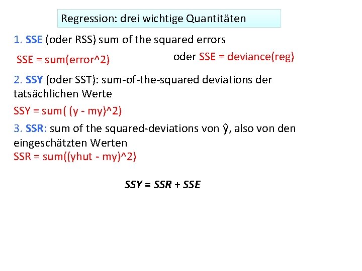 Regression: drei wichtige Quantitäten 1. SSE (oder RSS) sum of the squared errors oder