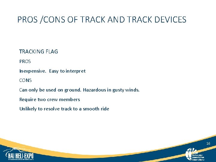 PROS /CONS OF TRACK AND TRACK DEVICES TRACKING FLAG PROS Inexpensive. Easy to interpret