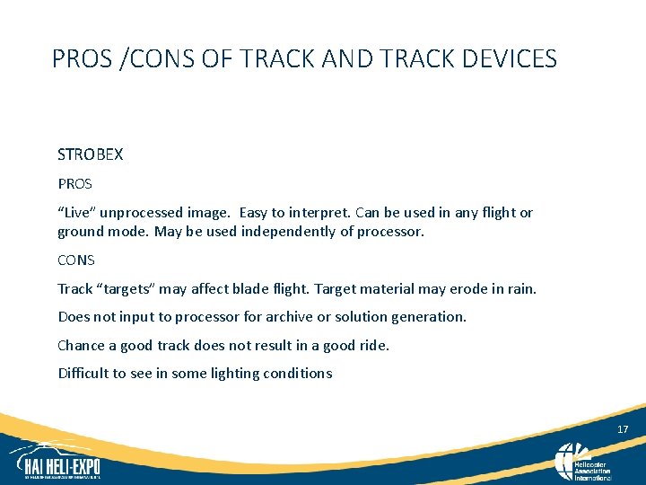 PROS /CONS OF TRACK AND TRACK DEVICES STROBEX PROS “Live” unprocessed image. Easy to