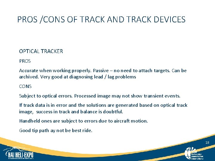 PROS /CONS OF TRACK AND TRACK DEVICES OPTICAL TRACKER PROS Accurate when working properly.