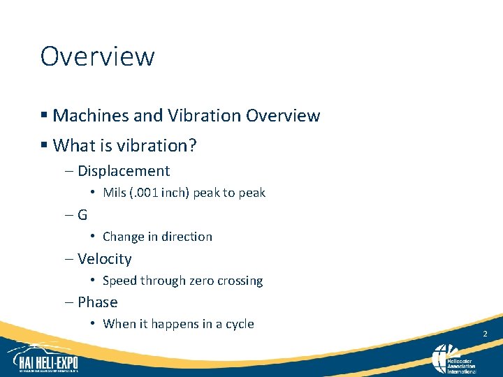 Overview § Machines and Vibration Overview § What is vibration? – Displacement • Mils