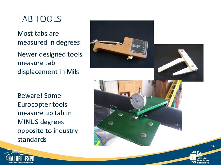 TAB TOOLS Most tabs are measured in degrees Newer designed tools measure tab displacement
