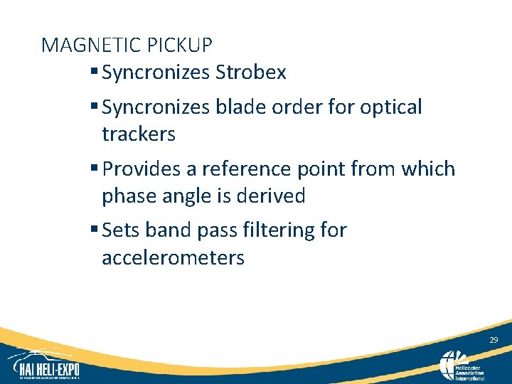 MAGNETIC PICKUP § Syncronizes Strobex § Syncronizes blade order for optical trackers § Provides