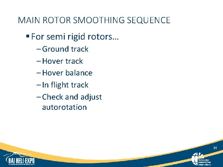 MAIN ROTOR SMOOTHING SEQUENCE § For semi rigid rotors… – Ground track – Hover