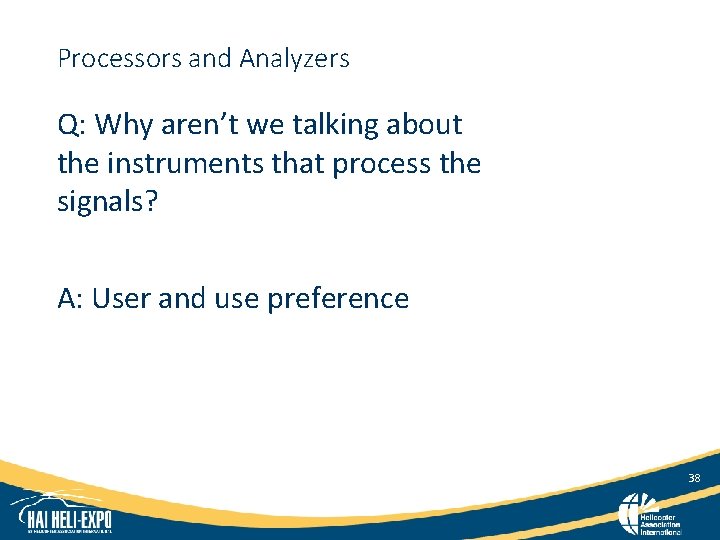 Processors and Analyzers Q: Why aren’t we talking about the instruments that process the