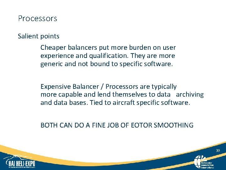 Processors Salient points Cheaper balancers put more burden on user experience and qualification. They