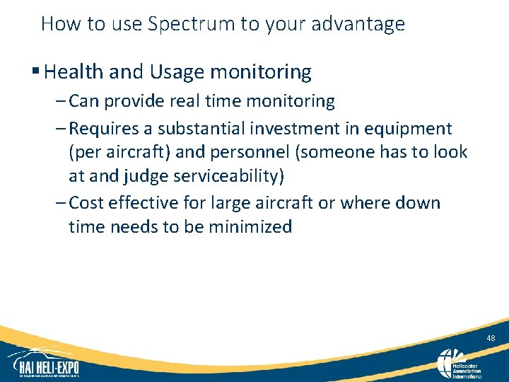 How to use Spectrum to your advantage § Health and Usage monitoring – Can
