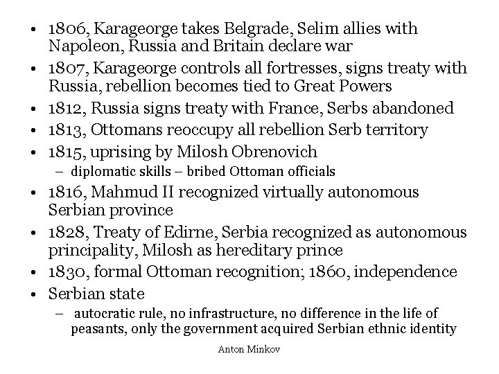  • 1806, Karageorge takes Belgrade, Selim allies with Napoleon, Russia and Britain declare