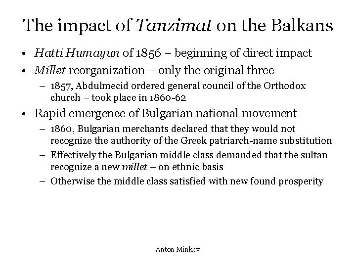 The impact of Tanzimat on the Balkans • Hatti Humayun of 1856 – beginning