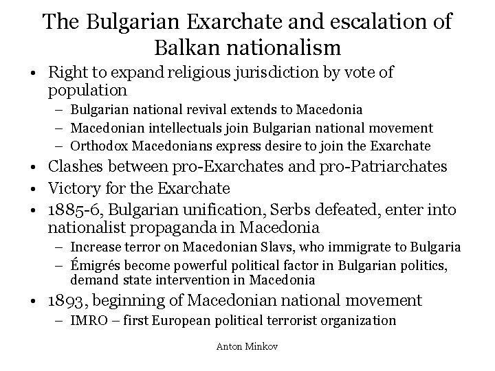 The Bulgarian Exarchate and escalation of Balkan nationalism • Right to expand religious jurisdiction