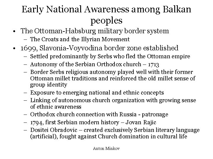 Early National Awareness among Balkan peoples • The Ottoman-Habsburg military border system – The