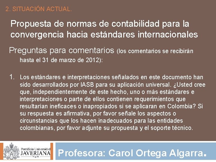 2. SITUACIÓN ACTUAL. Propuesta de normas de contabilidad para la convergencia hacia estándares internacionales