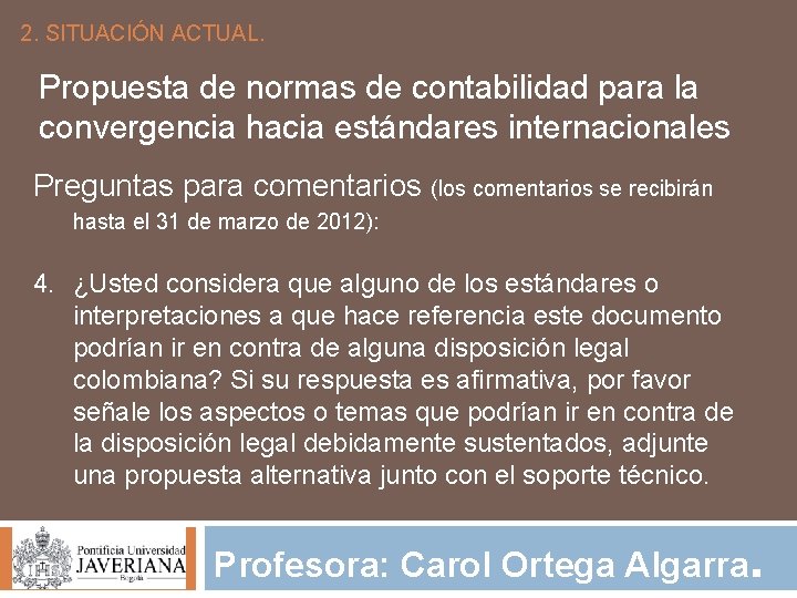 2. SITUACIÓN ACTUAL. Propuesta de normas de contabilidad para la convergencia hacia estándares internacionales