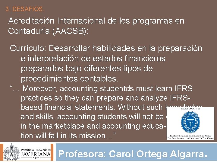 3. DESAFIOS. Acreditación Internacional de los programas en Contaduría (AACSB): Currículo: Desarrollar habilidades en