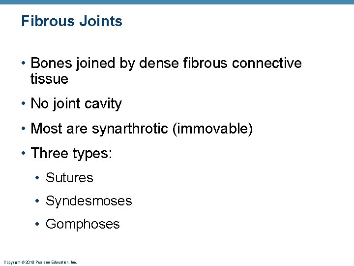 Fibrous Joints • Bones joined by dense fibrous connective tissue • No joint cavity