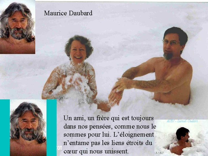 Maurice Daubard Un ami, un frère qui est toujours dans nos pensées, comme nous