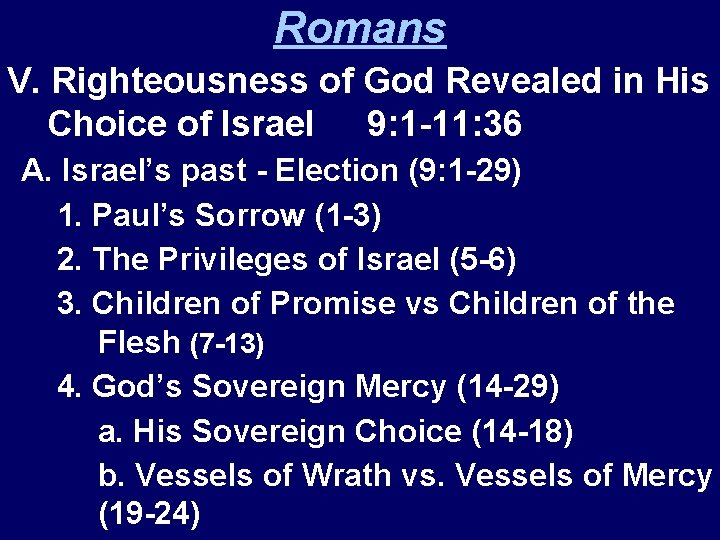 Romans V. Righteousness of God Revealed in His Choice of Israel 9: 1 -11: