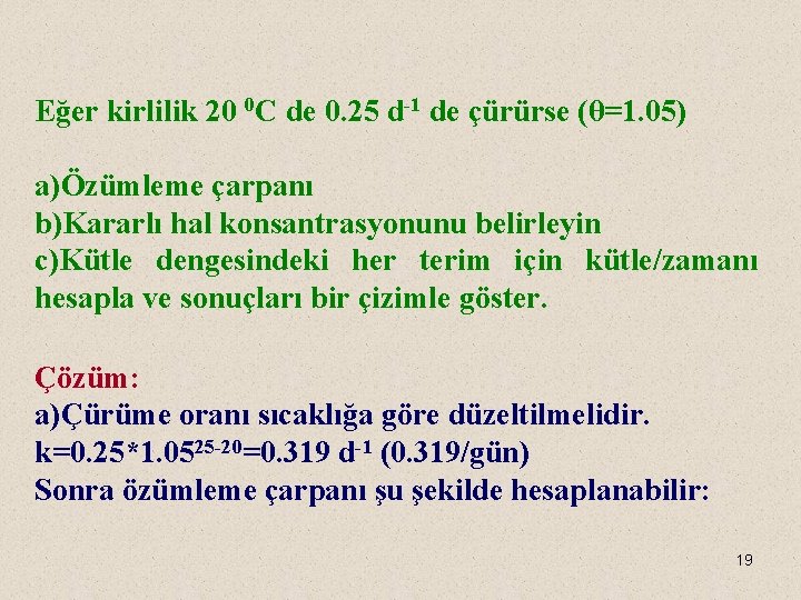 Eğer kirlilik 20 0 C de 0. 25 d-1 de çürürse (θ=1. 05) a)Özümleme