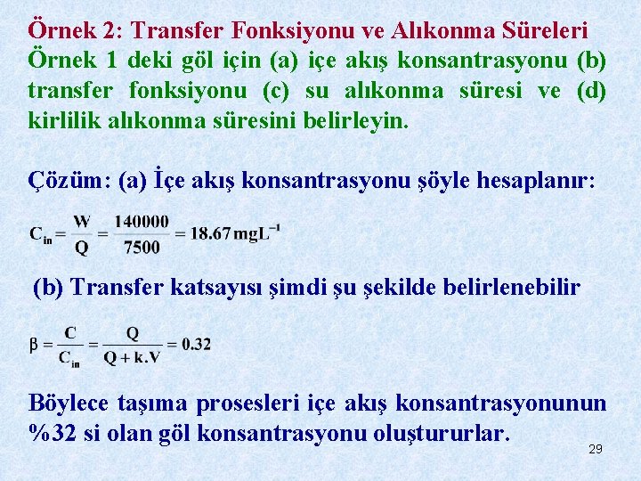 Örnek 2: Transfer Fonksiyonu ve Alıkonma Süreleri Örnek 1 deki göl için (a) içe