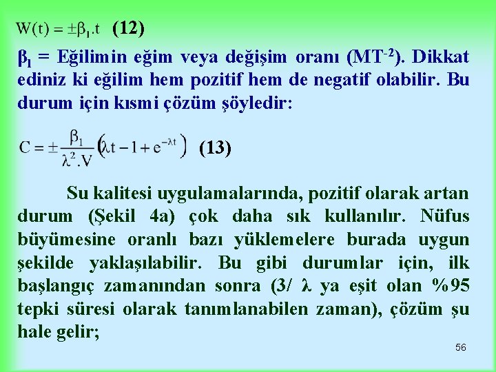 (12) βl = Eğilimin eğim veya değişim oranı (MT-2). Dikkat ediniz ki eğilim hem