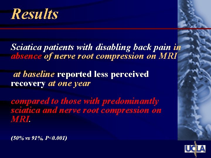 Results Sciatica patients with disabling back pain in absence of nerve root compression on