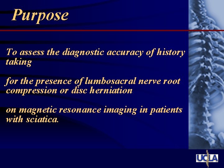 Purpose To assess the diagnostic accuracy of history taking for the presence of lumbosacral