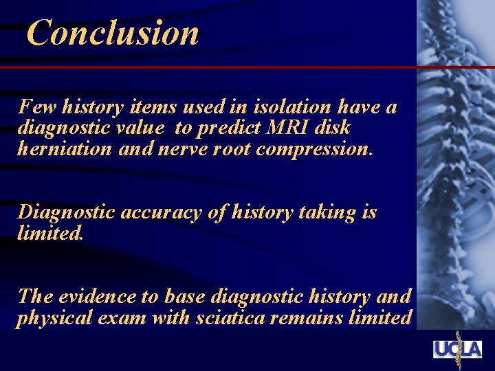 Conclusion Few history items used in isolation have a diagnostic value to predict MRI