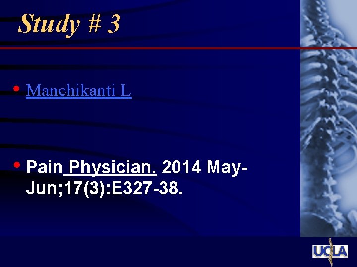 Study # 3 • Manchikanti L • Pain Physician. 2014 May. Jun; 17(3): E