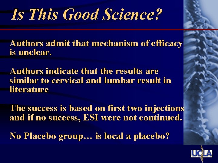 Is This Good Science? Authors admit that mechanism of efficacy is unclear. Authors indicate