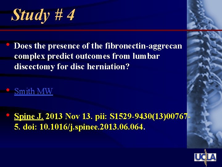 Study # 4 • Does the presence of the fibronectin-aggrecan complex predict outcomes from