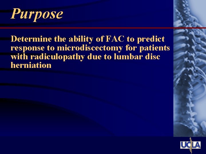 Purpose Determine the ability of FAC to predict response to microdiscectomy for patients with