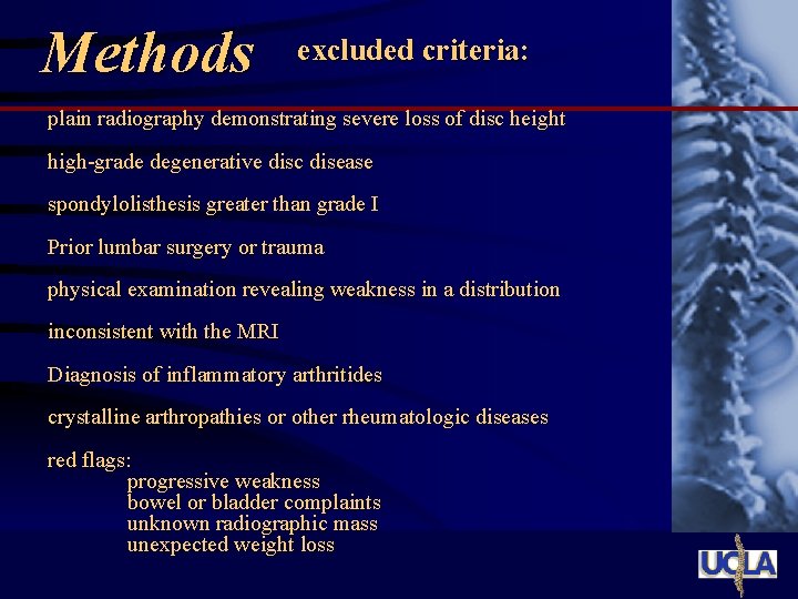 Methods excluded criteria: plain radiography demonstrating severe loss of disc height high-grade degenerative disc