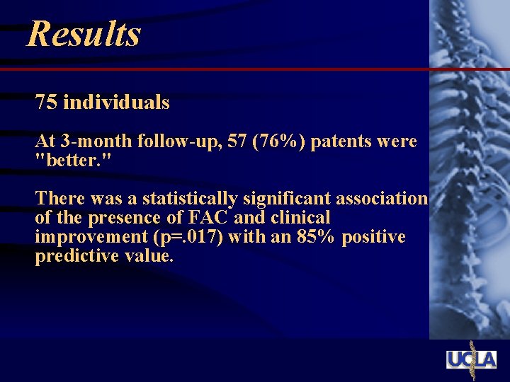 Results 75 individuals At 3 -month follow-up, 57 (76%) patents were "better. " There