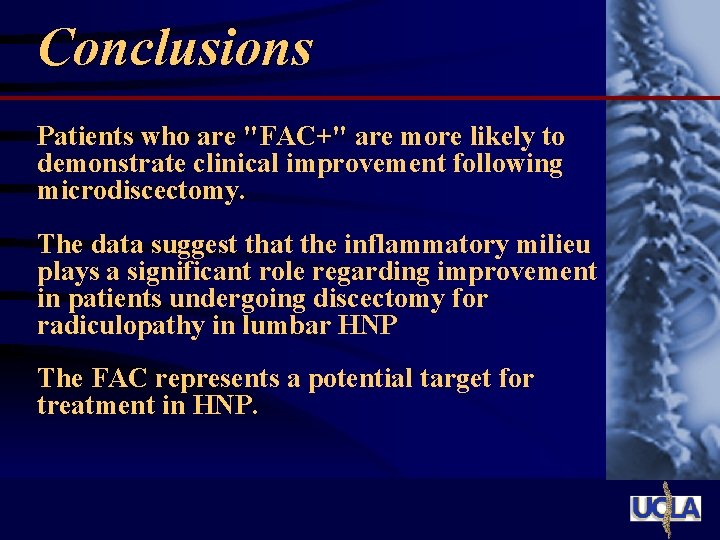 Conclusions Patients who are "FAC+" are more likely to demonstrate clinical improvement following microdiscectomy.