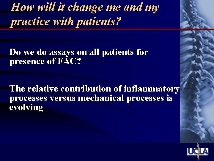 How will it change me and my practice with patients? Do we do assays
