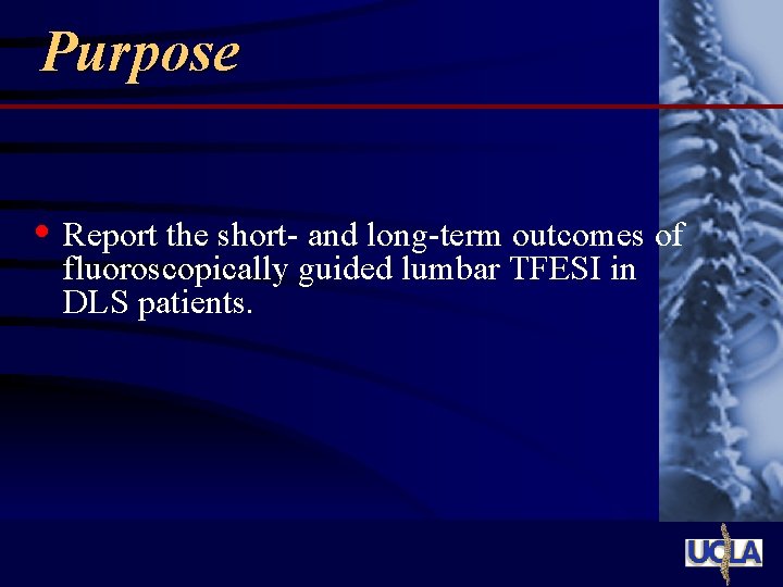 Purpose • Report the short- and long-term outcomes of fluoroscopically guided lumbar TFESI in