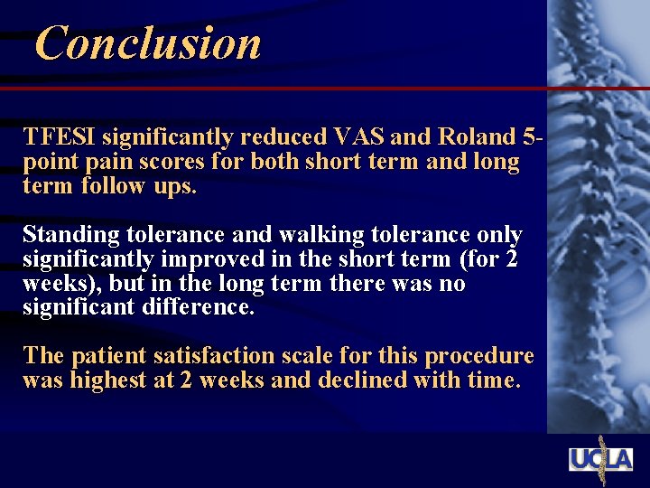 Conclusion TFESI significantly reduced VAS and Roland 5 point pain scores for both short