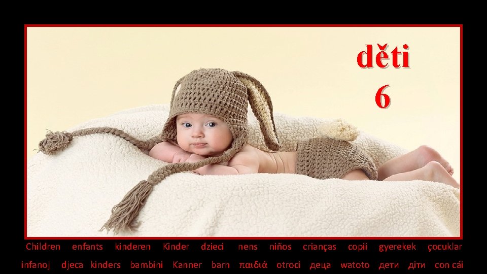 děti 6 Children infanoj enfants kinderen Kinder dzieci nens niños crianças copii gyerekek çocuklar