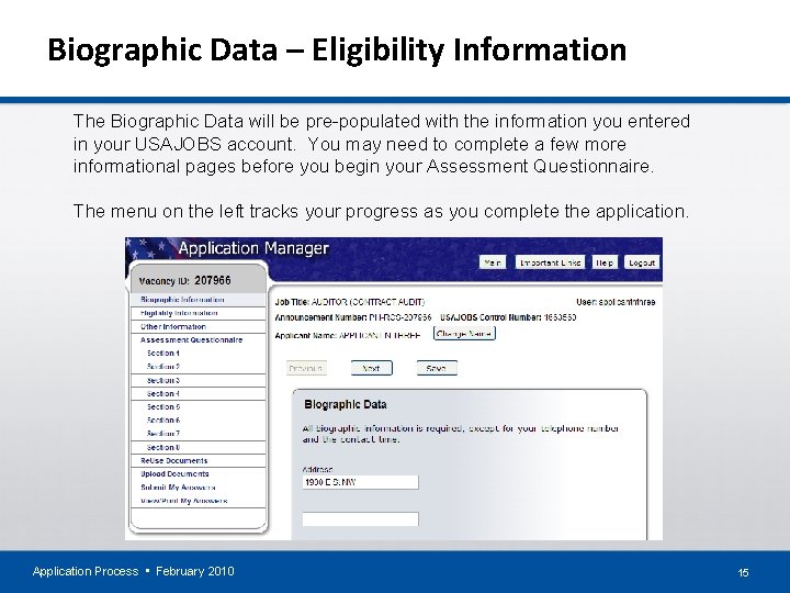 Biographic Data – Eligibility Information The Biographic Data will be pre-populated with the information