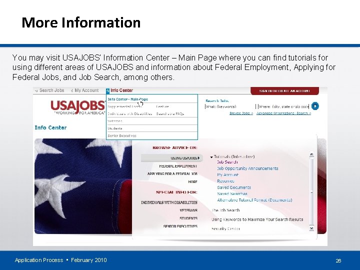 More Information You may visit USAJOBS’ Information Center – Main Page where you can
