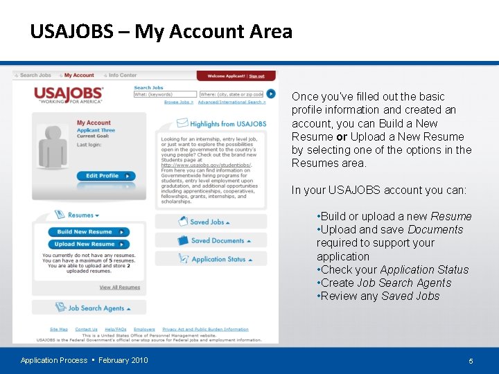 USAJOBS – My Account Area Once you’ve filled out the basic profile information and