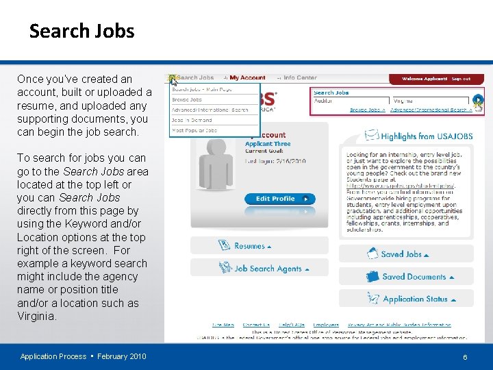 Search Jobs Once you’ve created an account, built or uploaded a resume, and uploaded