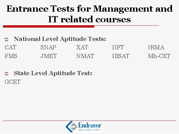 Entrance Tests for Management and IT related courses National Level Aptitude Tests: CAT SNAP