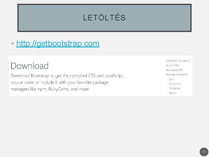 LETÖLTÉS • http: //getbootstrap. com 17 