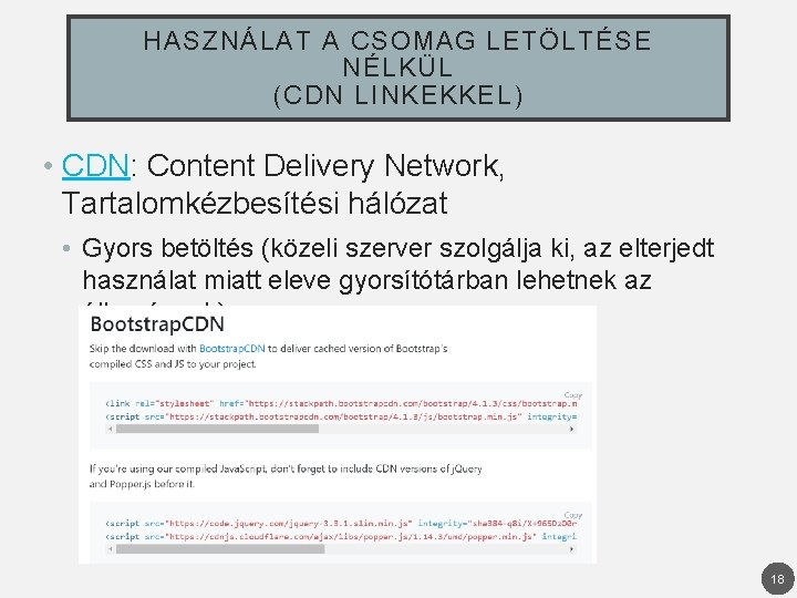 HASZNÁLAT A CSOMAG LETÖLTÉSE NÉLKÜL (CDN LINKEKKEL) • CDN: Content Delivery Network, Tartalomkézbesítési hálózat